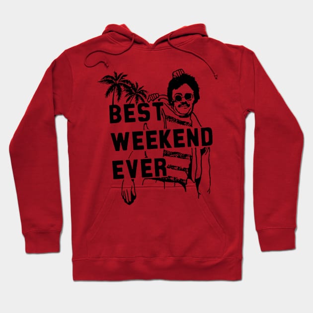 Best Weekend Ever Hoodie by Masteague